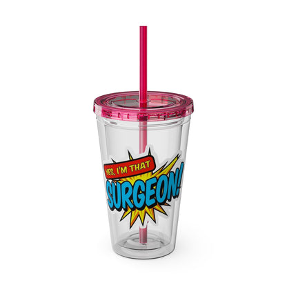 Yes, I'm that SURGEON Clear Insulated Cup