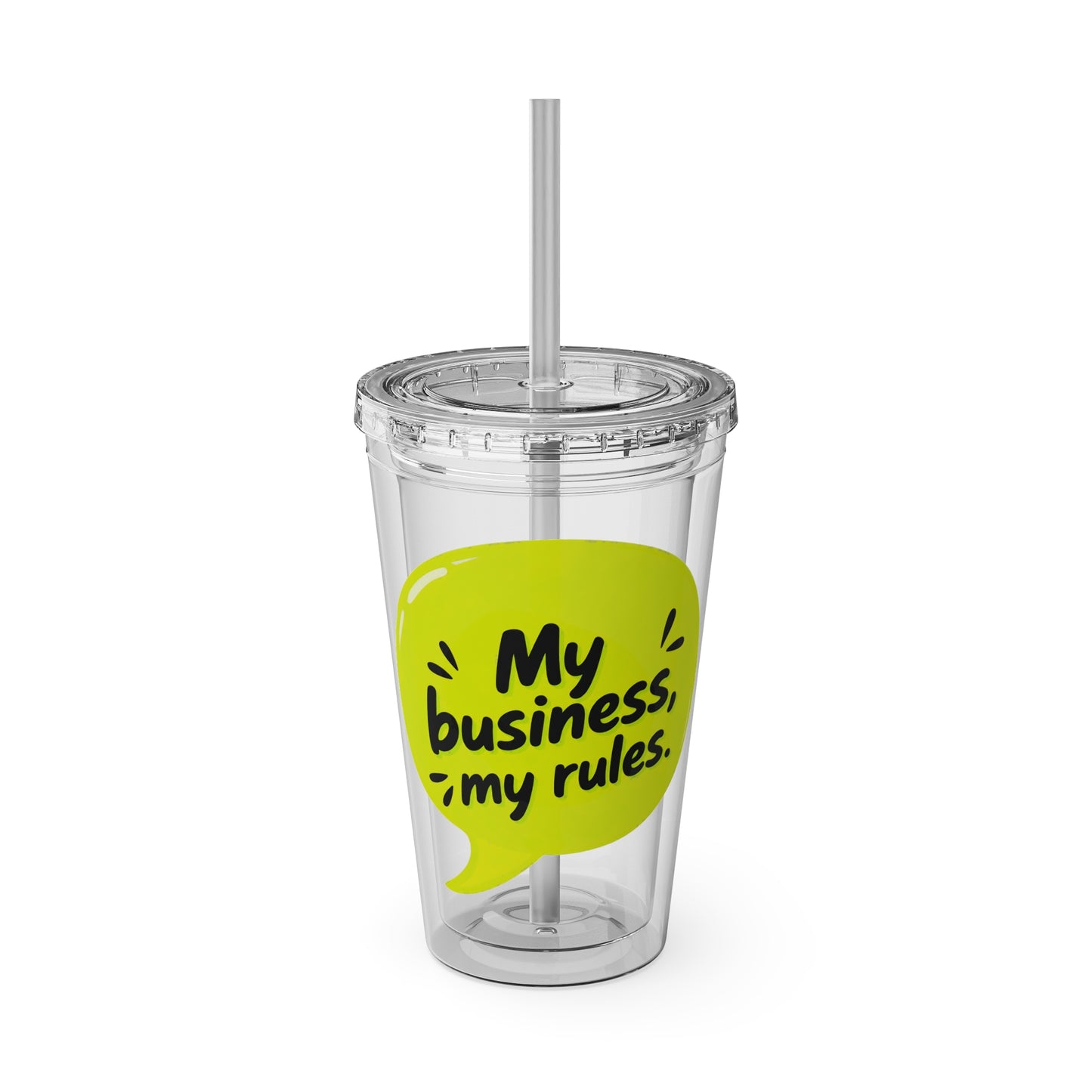 My business, my rules. Insulated Cup