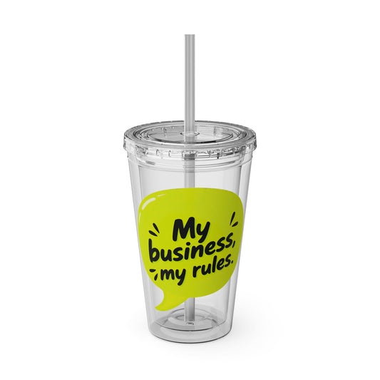 My business, my rules. Insulated Cup