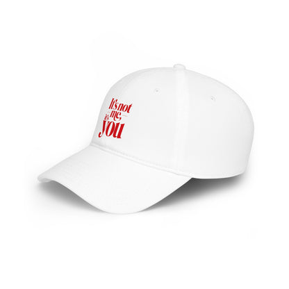 It's not me, it's you Baseball Cap