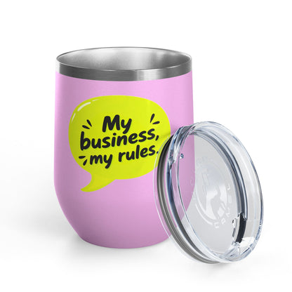 My business, my rules. Tumbler