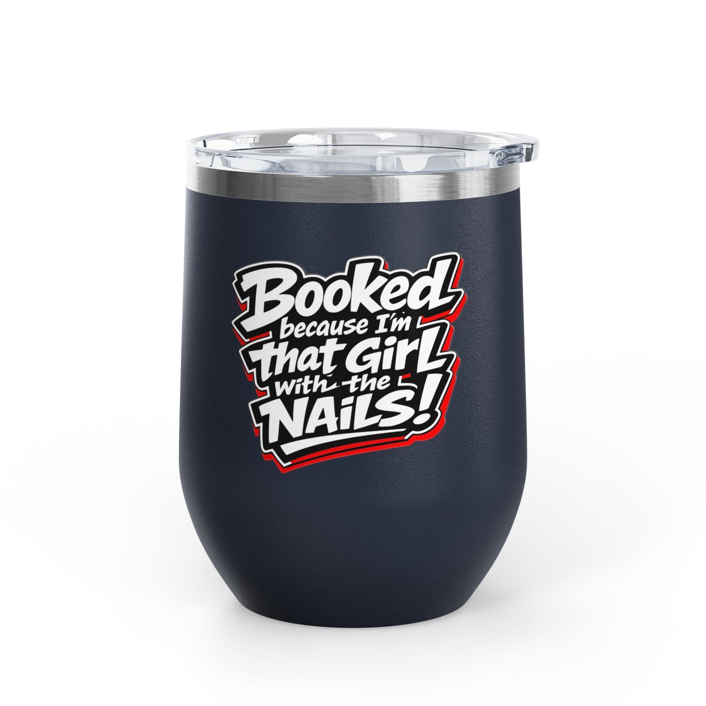 Booked because I'm that girl with the nails Tumbler