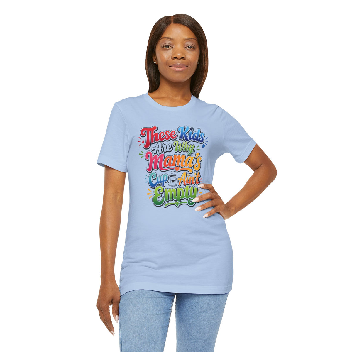 These kids are the reason mama's cup ain't empty T-shirt