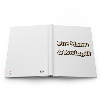 Fur mama & loving it Hardcover Journal