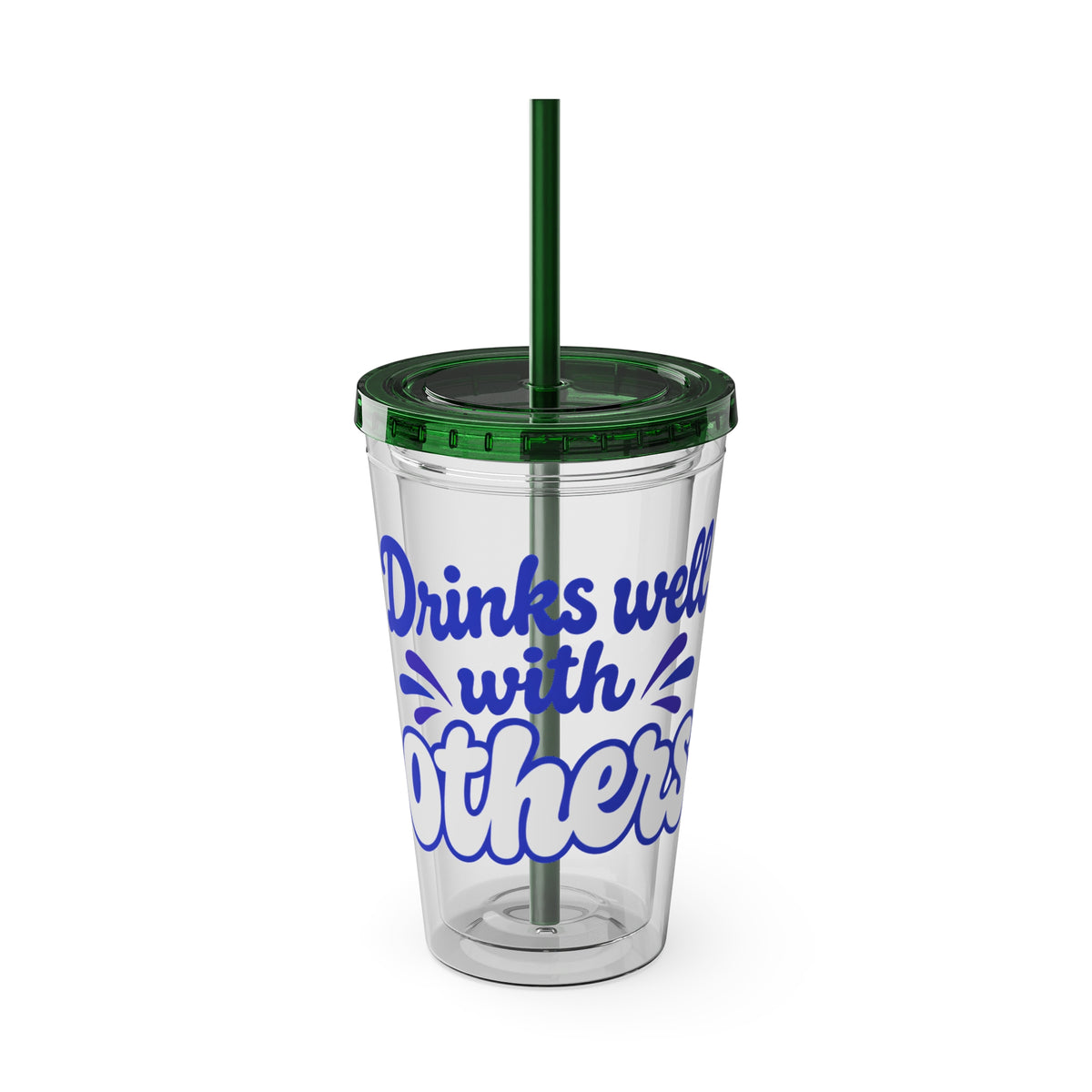 Drinks well with others Insulated Cup
