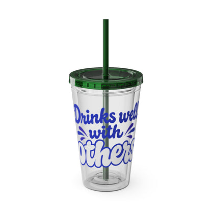 Drinks well with others Insulated Cup