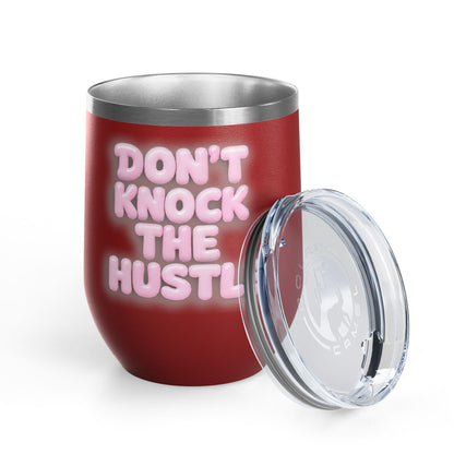 Don't knock the hustle Tumbler