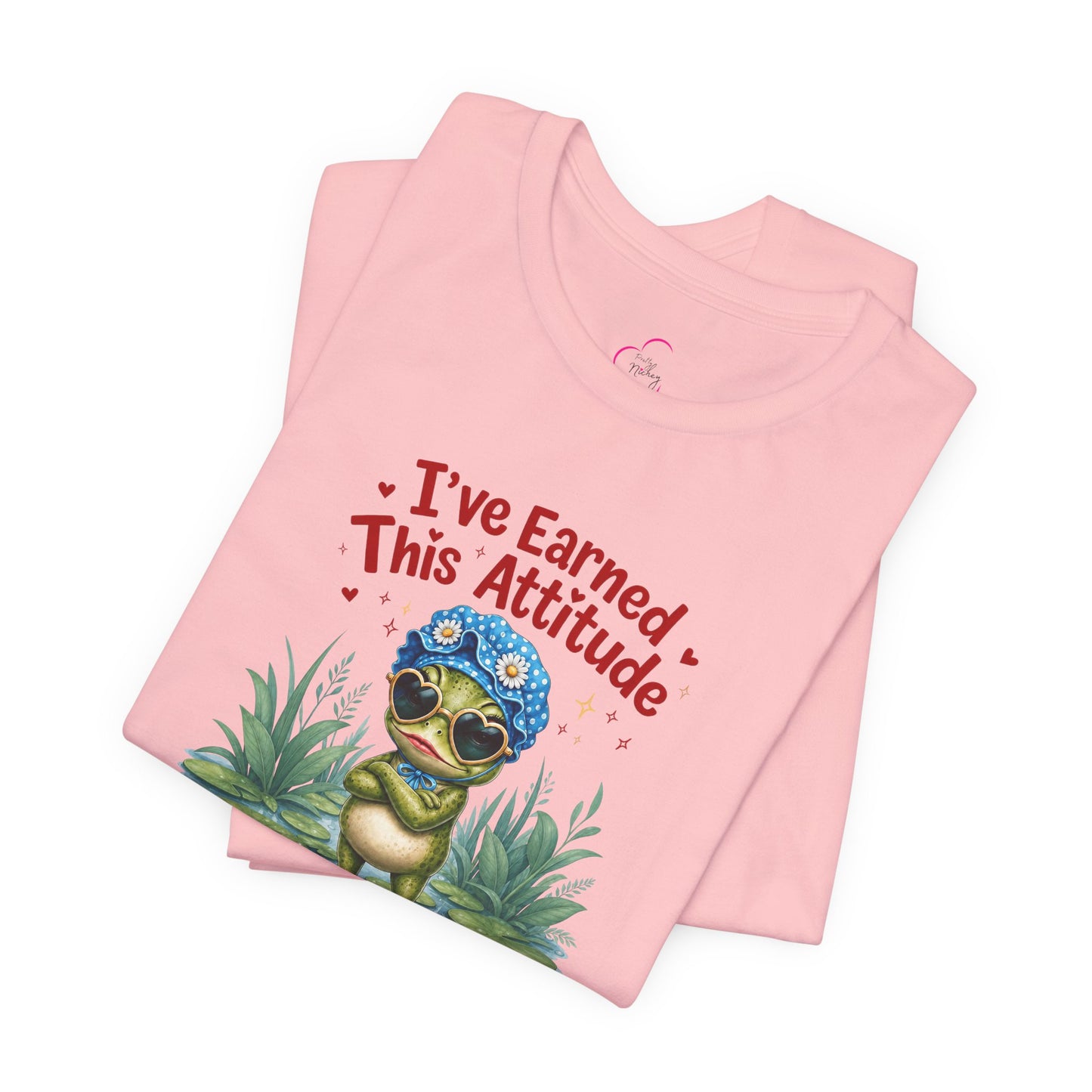 I've earned this attitude T-shirt