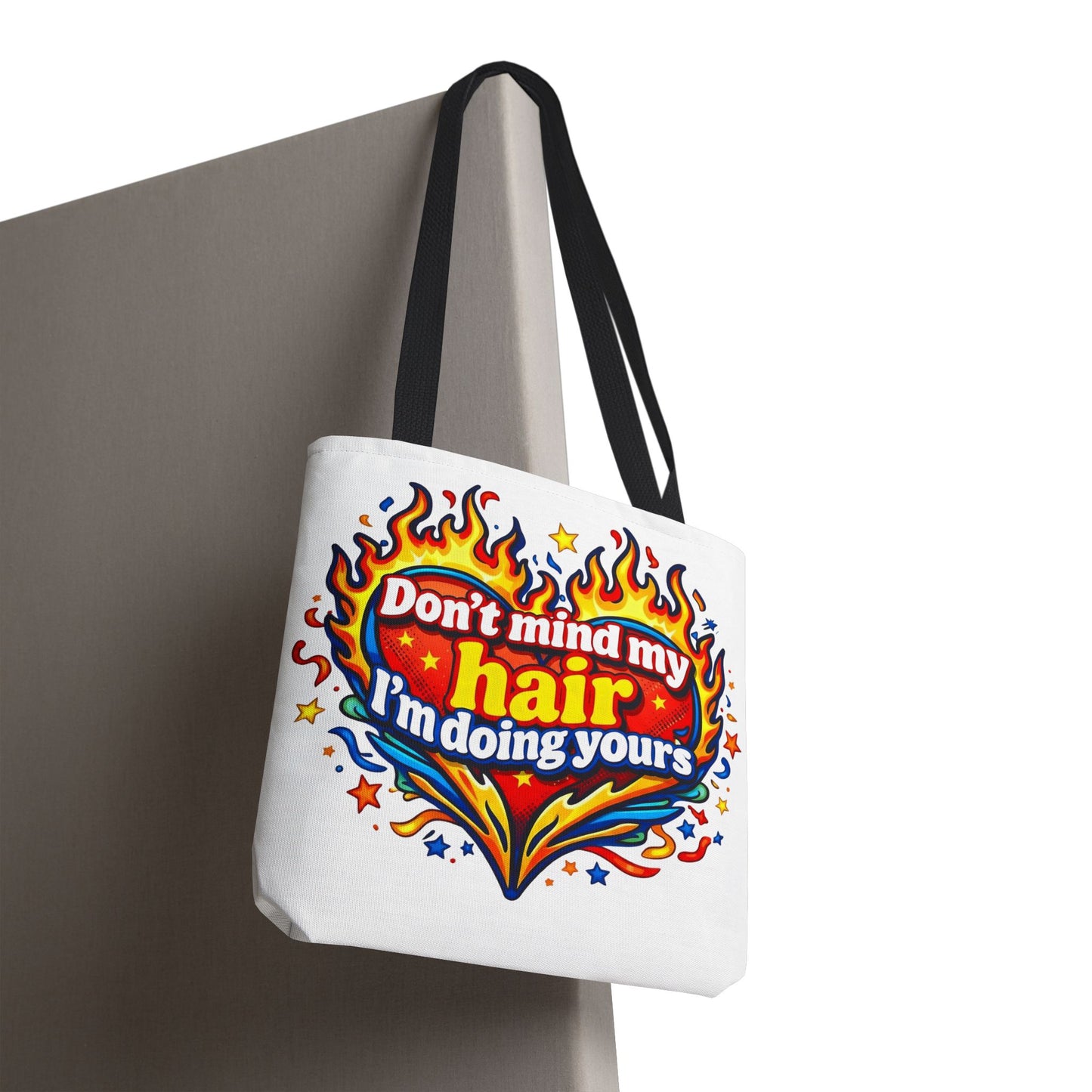 Don't mind my hair I'm doing yours Tote Bag