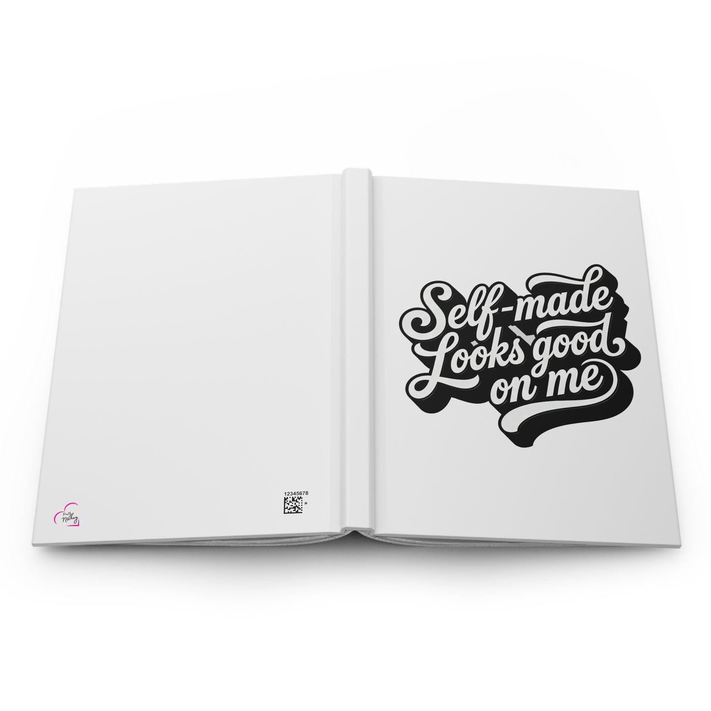 Self-made looks good on me Hardcover Journal