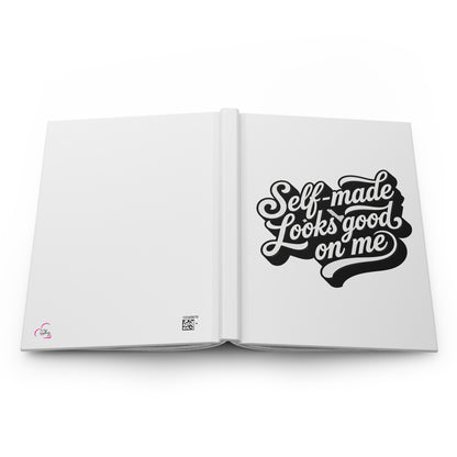 Self-made looks good on me Hardcover Journal