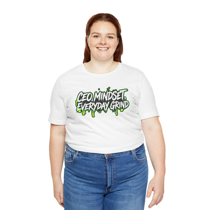CEO mindset, everyday grind T-shirt