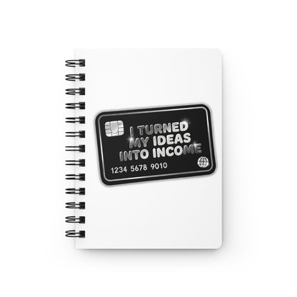 I turned my ideas into income Journal