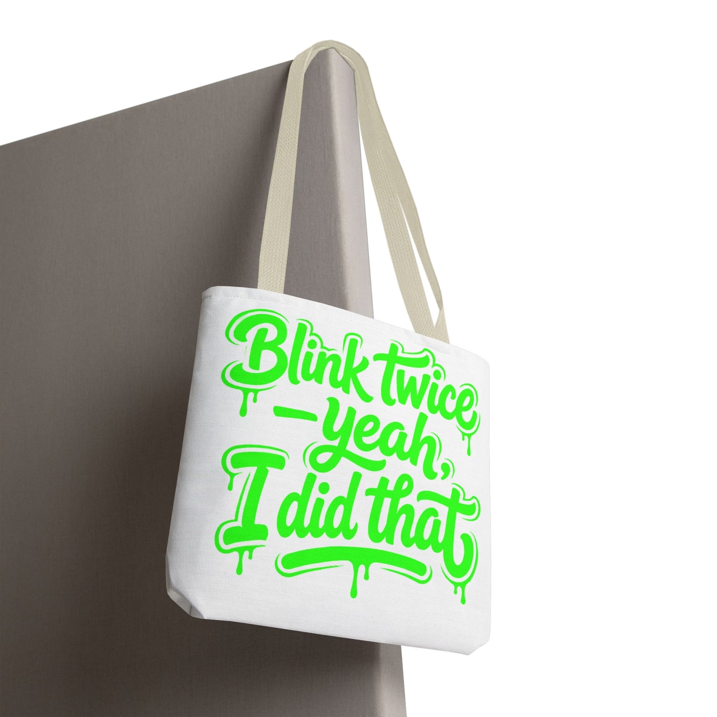 Blink twice yeah I did that Tote Bag