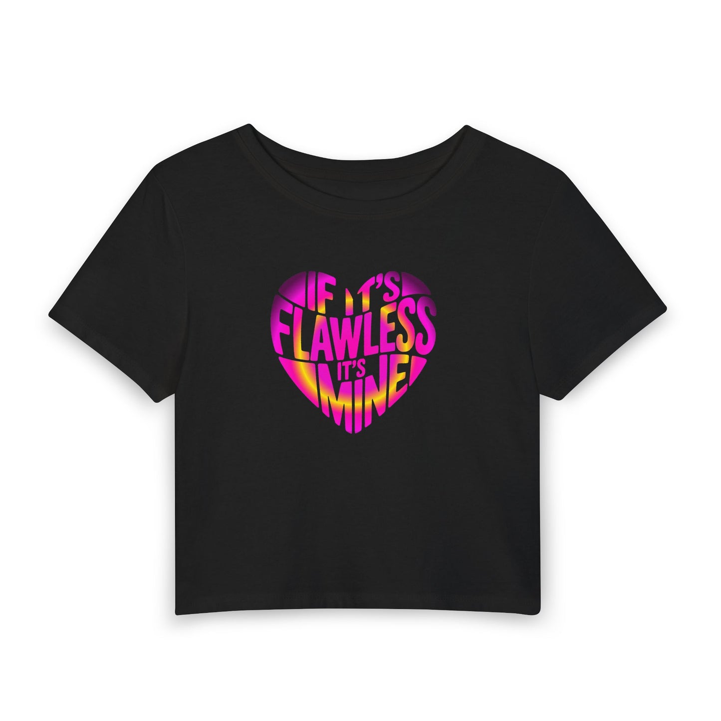If it's flawless it's mine Crop Tee