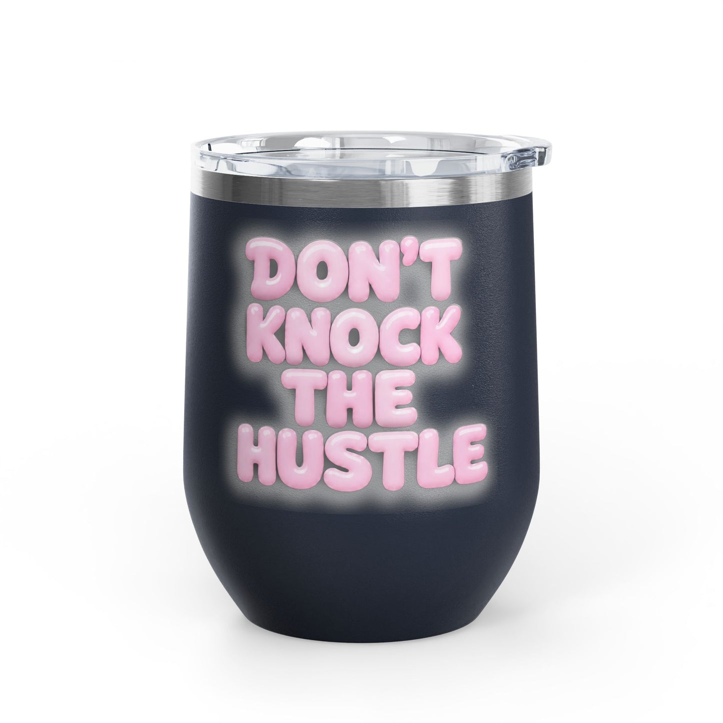Don't knock the hustle Tumbler