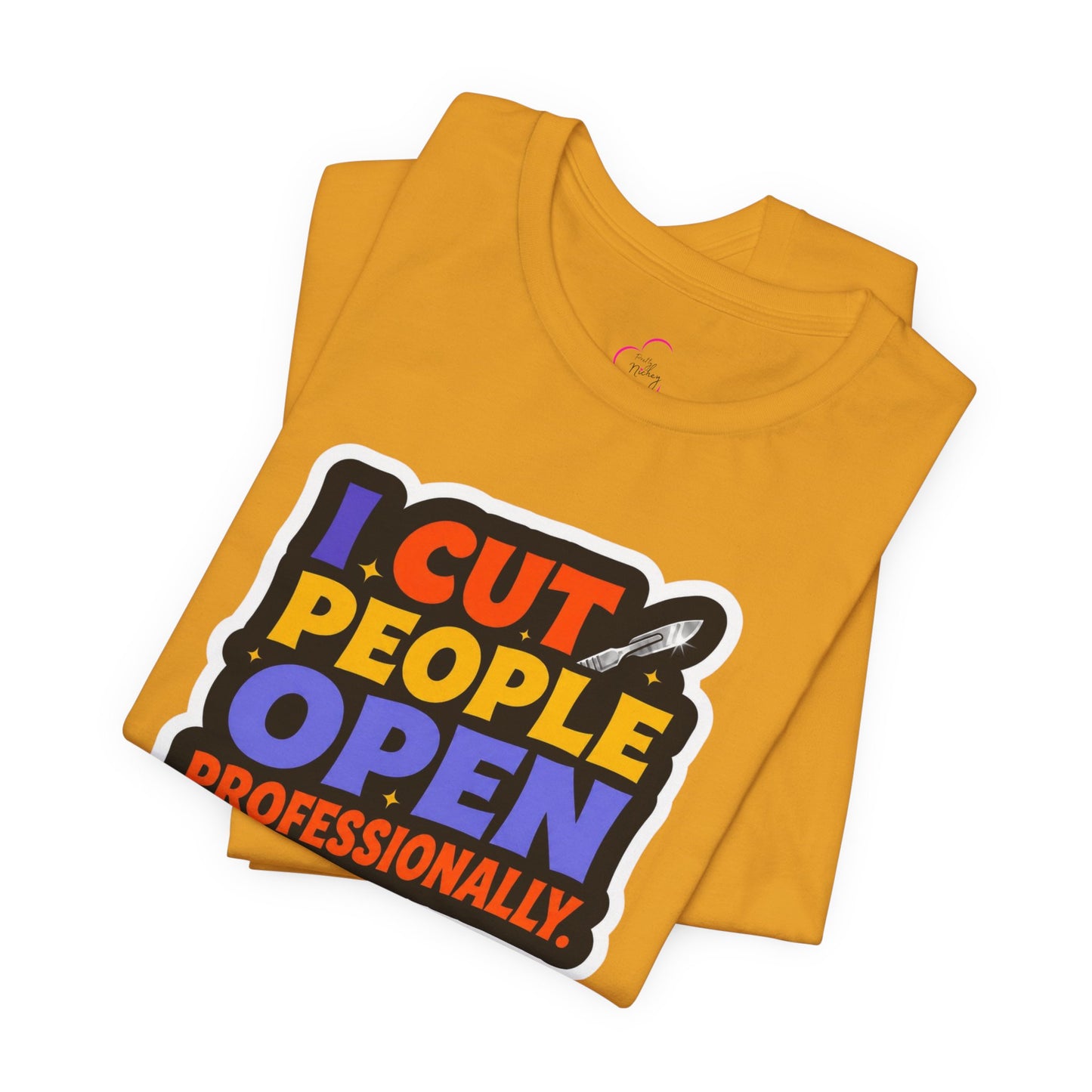 I cut people open professionally T-shirt