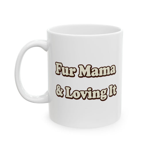 Fur mama & loving it Mug