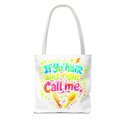 If yo hair ain't right call me Tote Bag