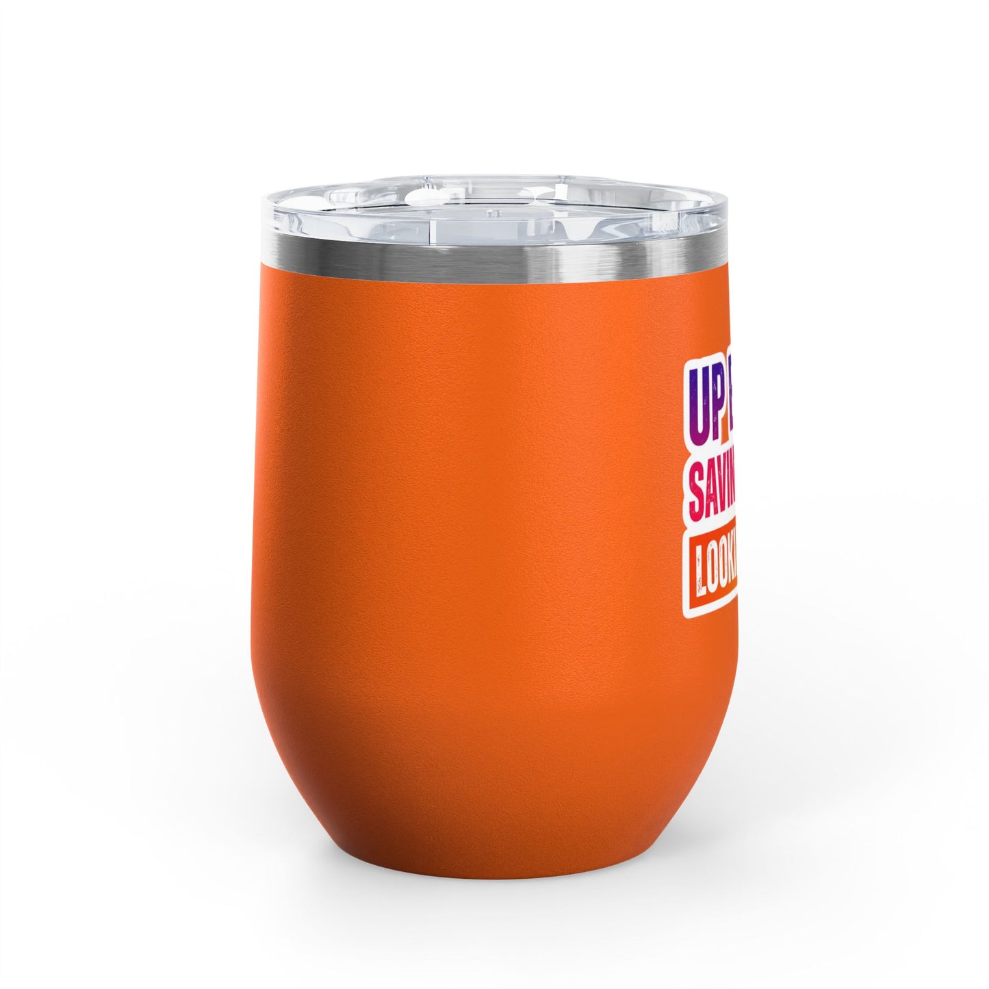Up early, saving lives, looking good Tumbler