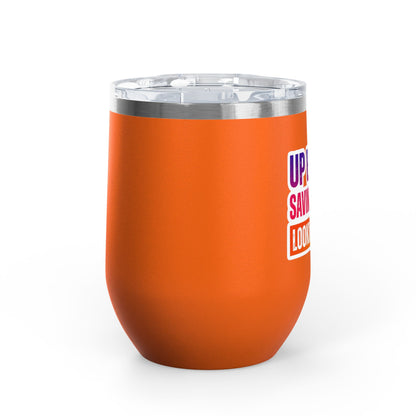 Up early, saving lives, looking good Tumbler