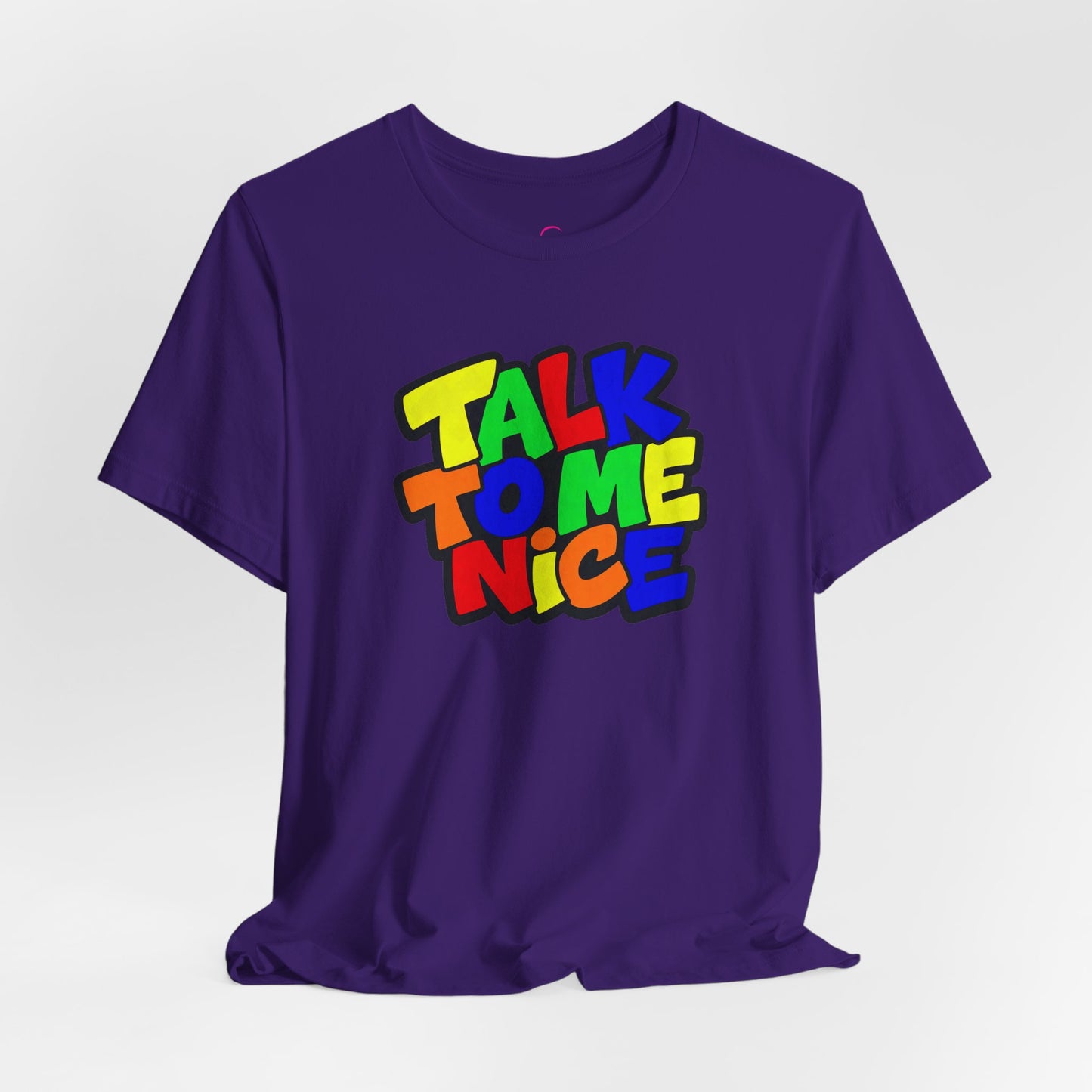 Talk to me nice T-shirt