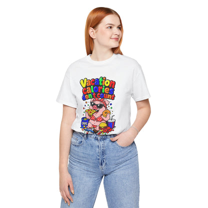 Vacation calories don't count T-shirt
