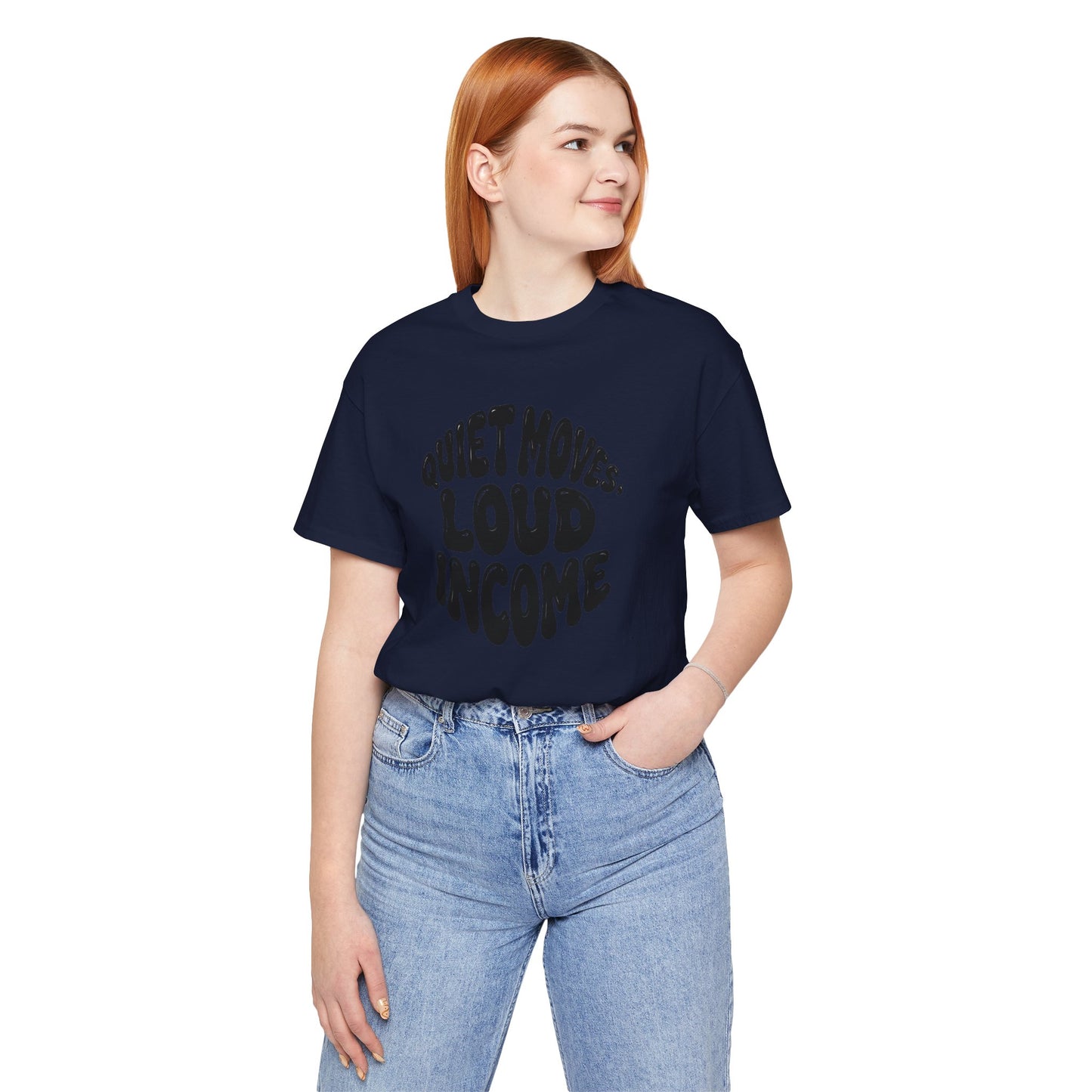 Quiet moves. Loud income T-shirt