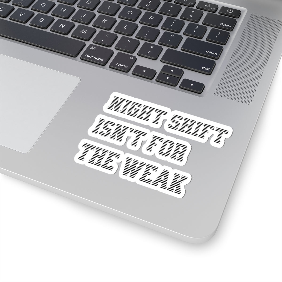 Night shift isn't for the weak Sticker