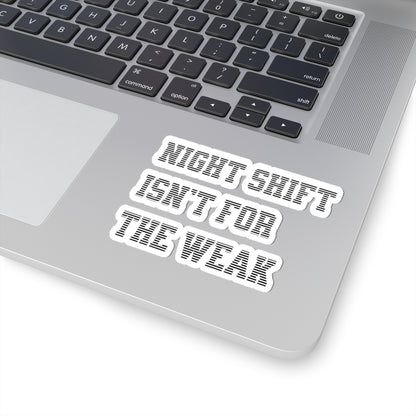 Night shift isn't for the weak Sticker
