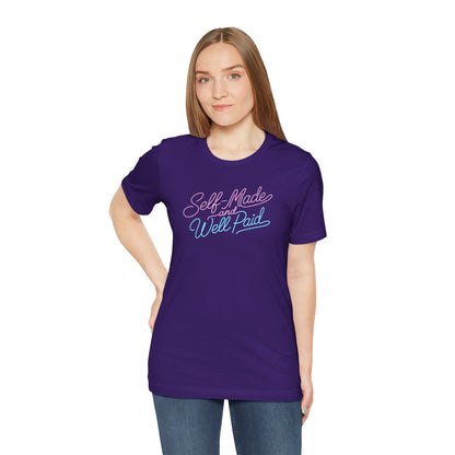 Self-made & well paid T-shirt