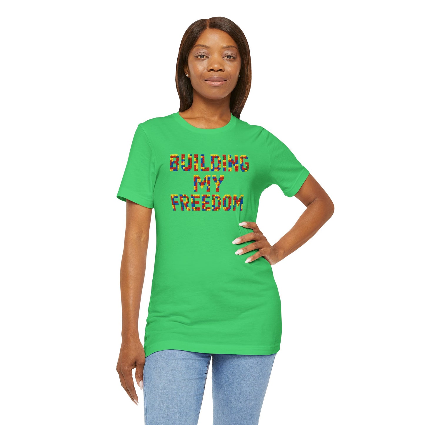 Building my freedom T-shirt