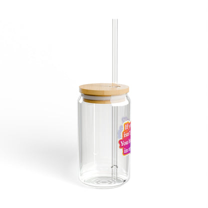 If your hair isn't giving you haven't sat in my chair Sipper Glass