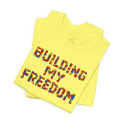 Building my freedom T-shirt