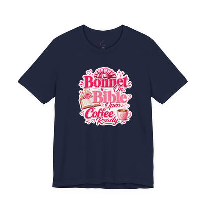 Bonnet on, Bible open, coffee ready T-shirt