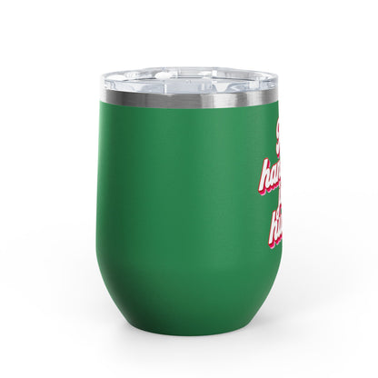 No handouts, just hustle. Tumbler