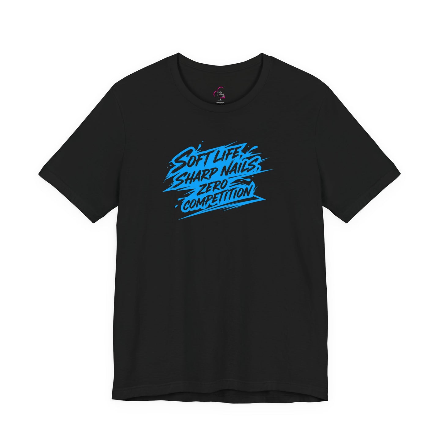 Soft life sharp nails zero competition T-shirt