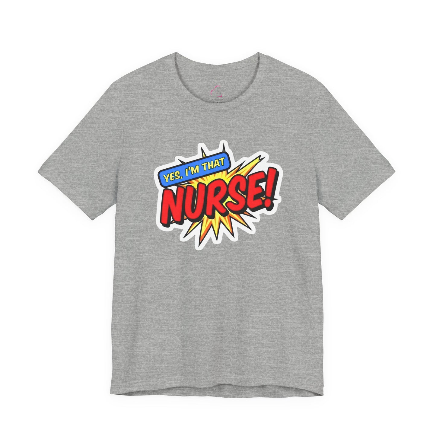 Yes, I'm that NURSE T-shirt