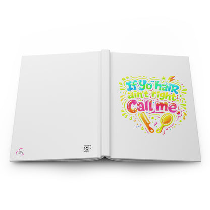 If yo hair ain't right call me Hardcover Journal