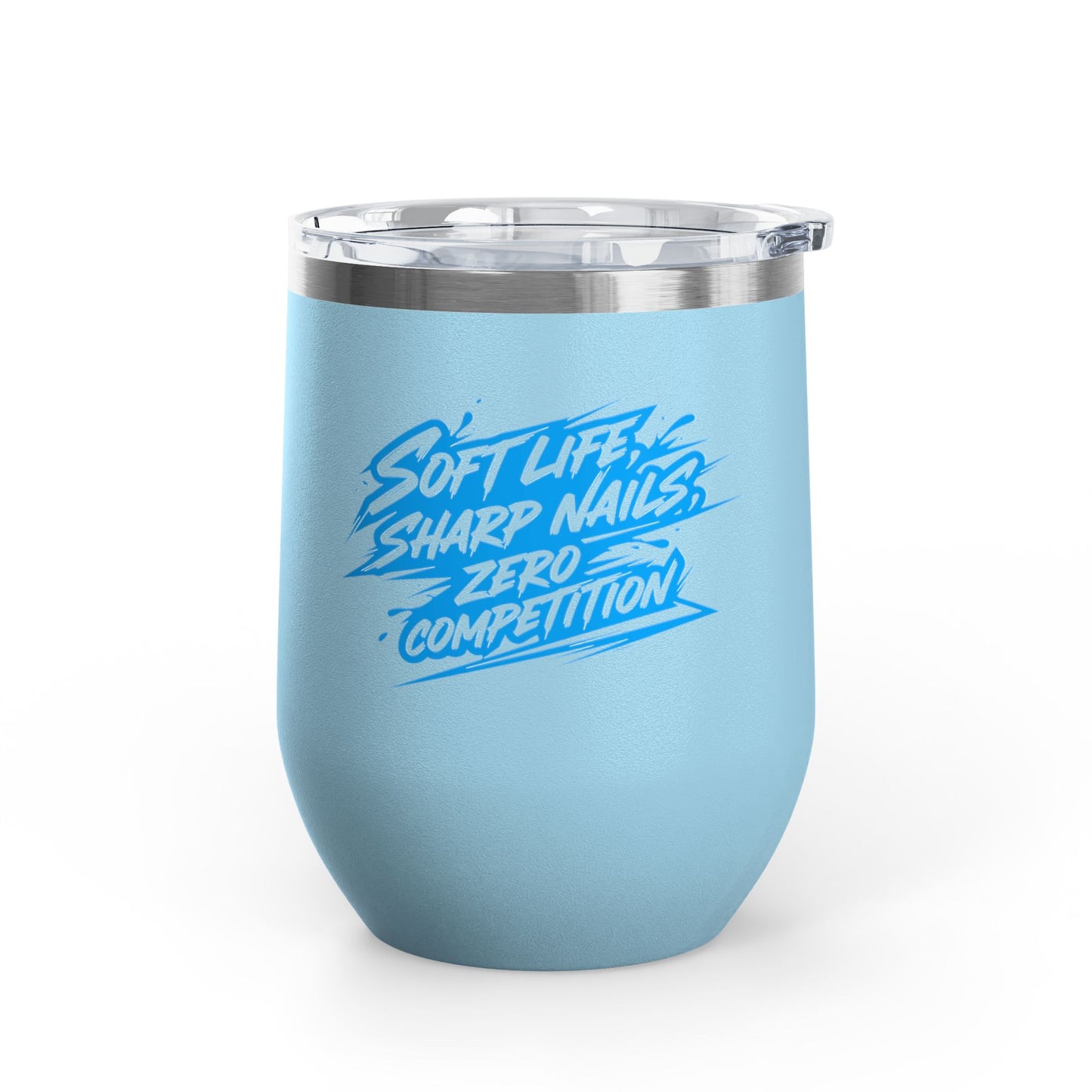 Soft life sharp nails zero competition Tumbler
