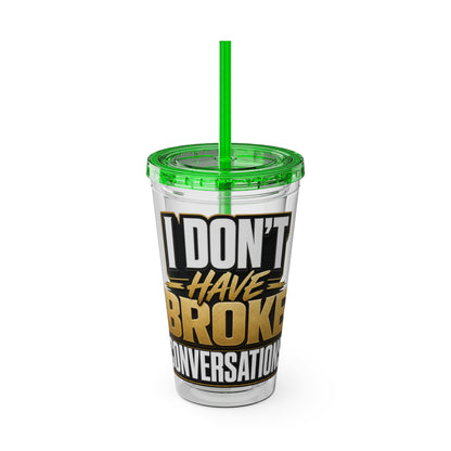 I don't have broke conversations Insulated Cup