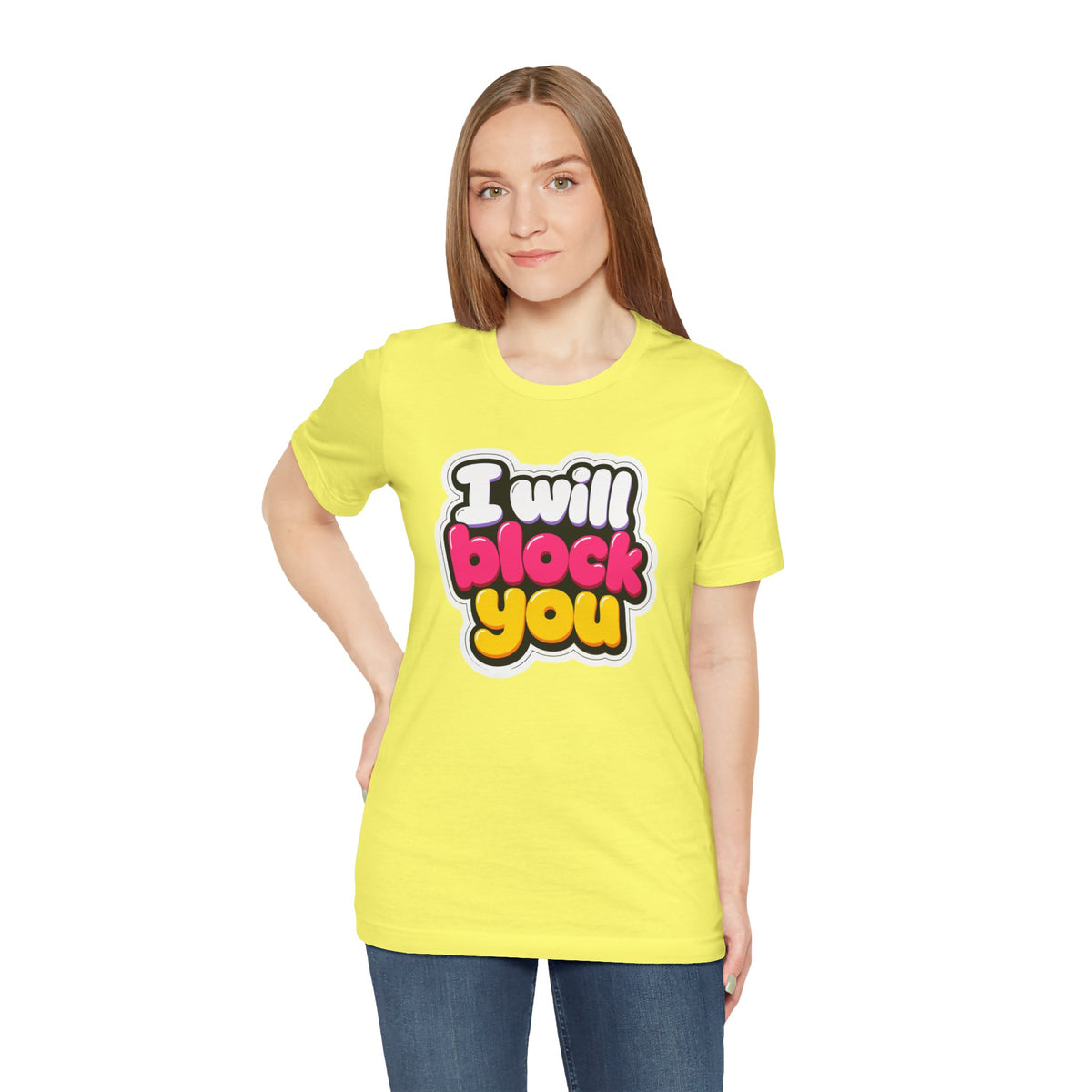 I will block you T-shirt