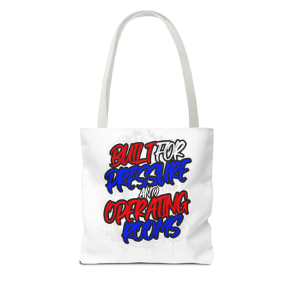 Built for pressure and operating rooms Tote Bag