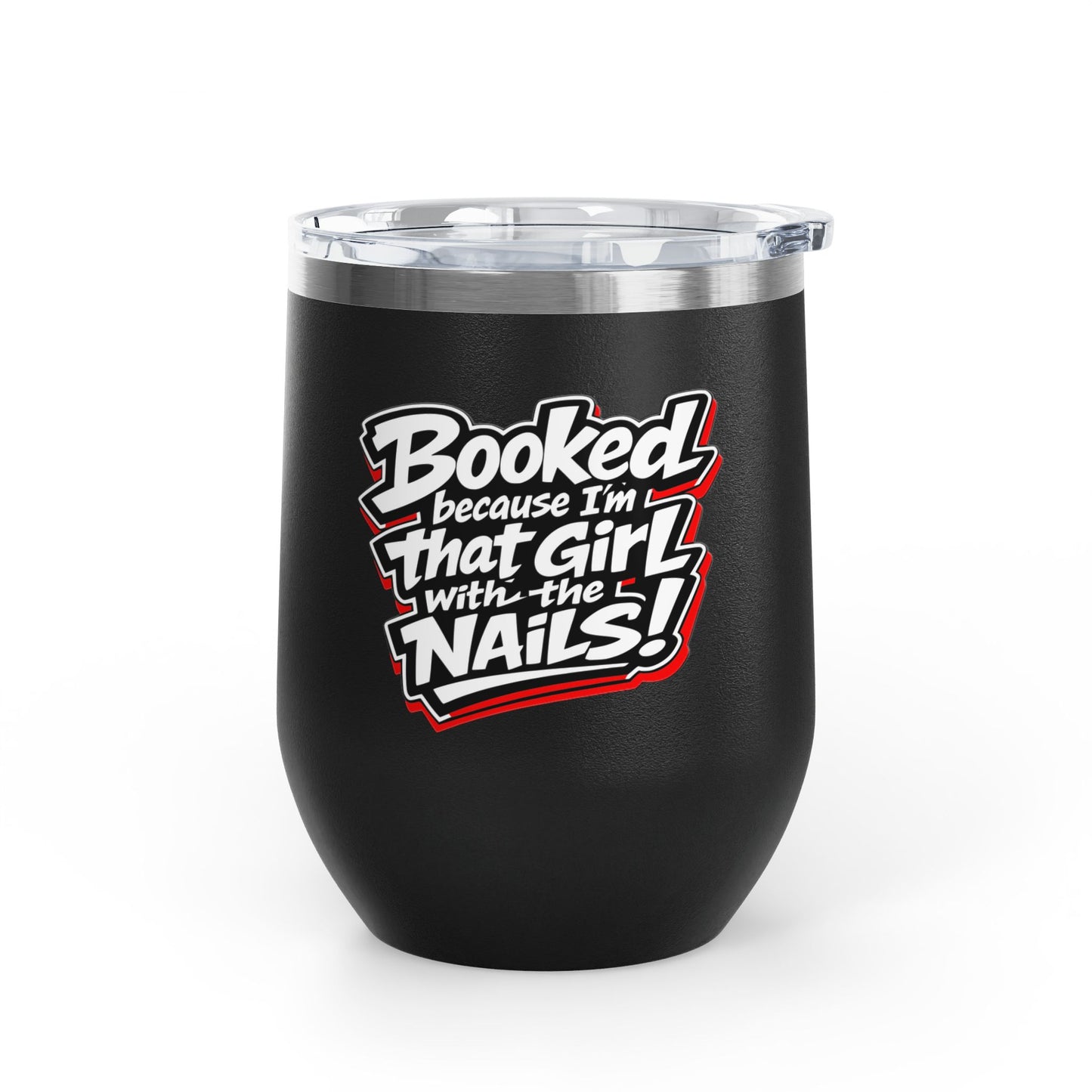 Booked because I'm that girl with the nails Tumbler