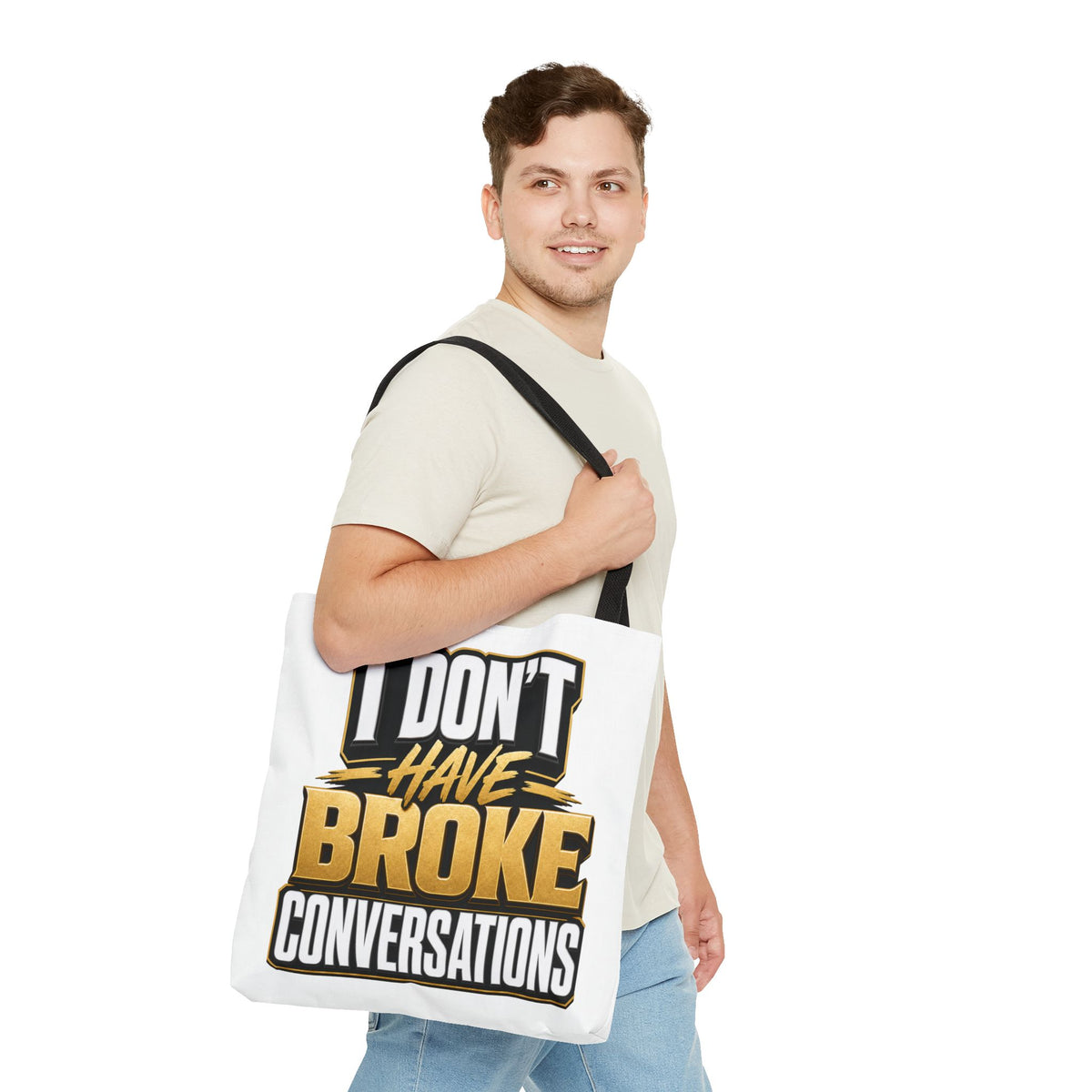 I don't have broke conversations Tote Bag