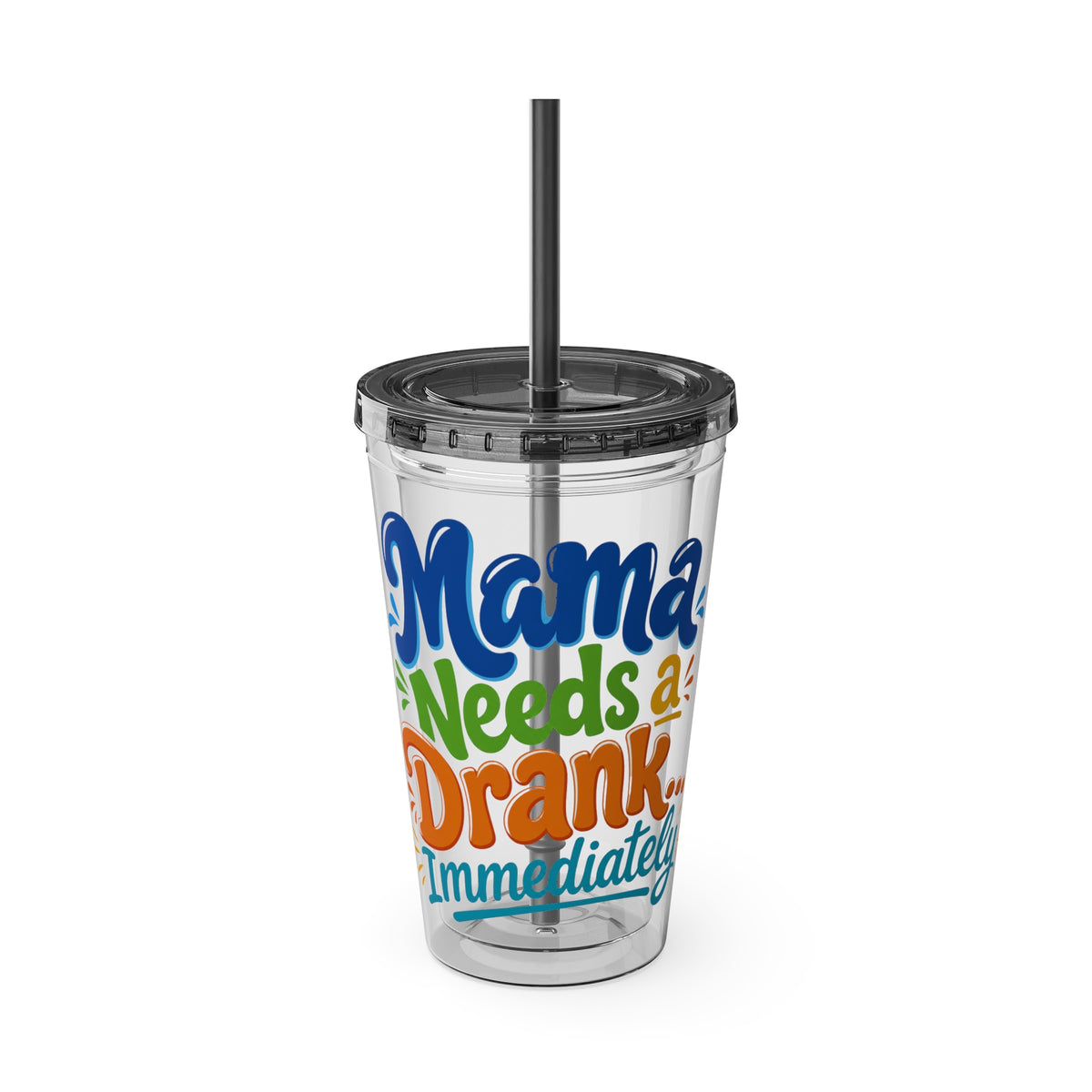 Mama needs a drank immediately Insulated Cup