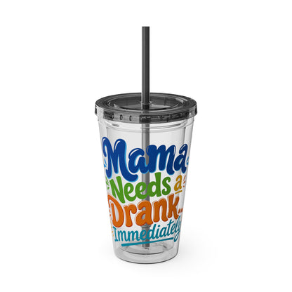 Mama needs a drank immediately Insulated Cup