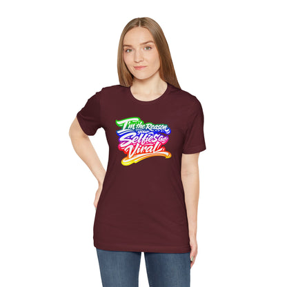 I'm the reason your selfies go viral T-shirt