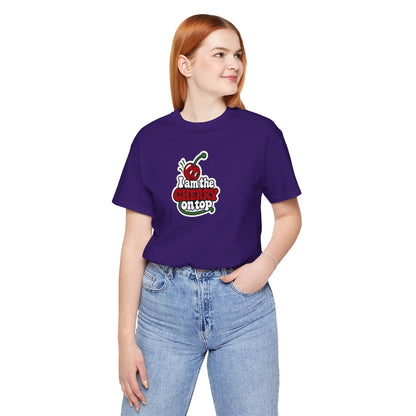 I am the cherry on top T-shirt