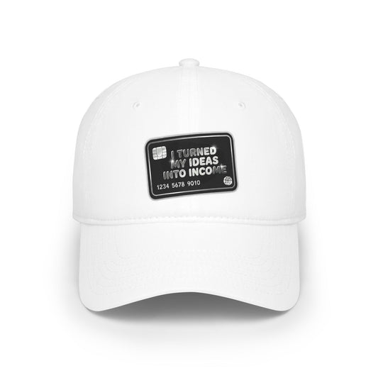 I turned my ideas into income Baseball Cap